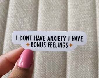 I don't have anxiety sticker, cool stickers, neurodivergent stickers, funny stickers, adhd stickers, sarcastic stickers, meme stickers, adhd
