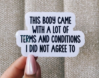 This body came with terms and conditions sticker, cool stickers, sarcastic stickers, funny stickers, adhd stickers, neurodivergent, memes