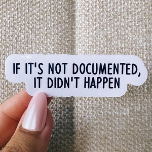 If it’s not documented sticker, nursing sticker, nursing school sticker, motivational water bottle sticker, funny sticker, nursing, nurse