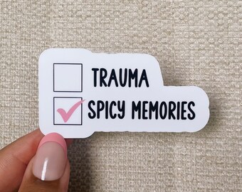 Spicy memories sticker, cool stickers, sarcastic stickers, funny stickers, adhd stickers, neurodivergent sticker, meme stickers, trauma