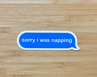 Sorry I was napping sticker, cool stickers, sarcastic stickers, funny stickers, adhd stickers, waterbottle stickers, laptop stickers