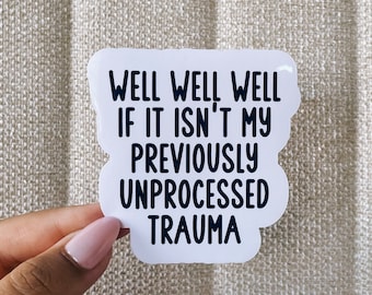Previously unprocessed trauma sticker, cool stickers, sarcastic stickers, funny stickers, adhd stickers, neurodivergent stickers, meme, adhd