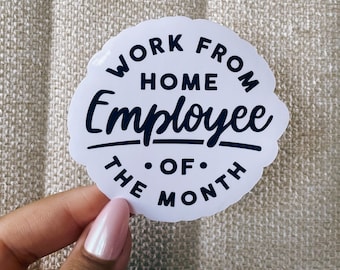 Work from home employee of the month sticker, coworker gift, work from home sticker, work from home, office stickers, cool stickers, funny
