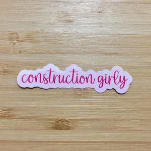 Construction girly sticker, construction sticker, manufacturing sticker, construction girl, engineering sticker, women in construction, girl