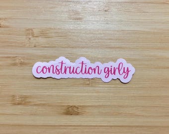 Construction girly sticker, construction sticker, manufacturing sticker, construction girl, engineering sticker, women in construction, girl
