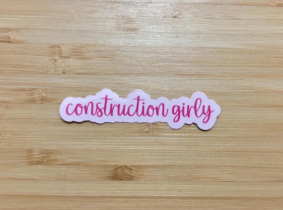Construction girly sticker, construction sticker, manufacturing sticker, construction girl, engineering sticker, women in construction, girl
