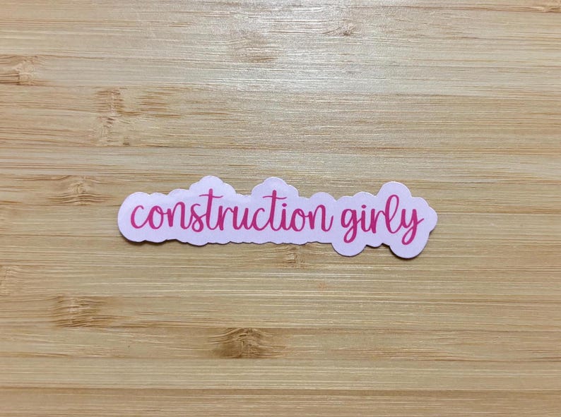 Construction girly sticker, construction sticker, manufacturing sticker, construction girl, engineering sticker, women in construction, girl image 1