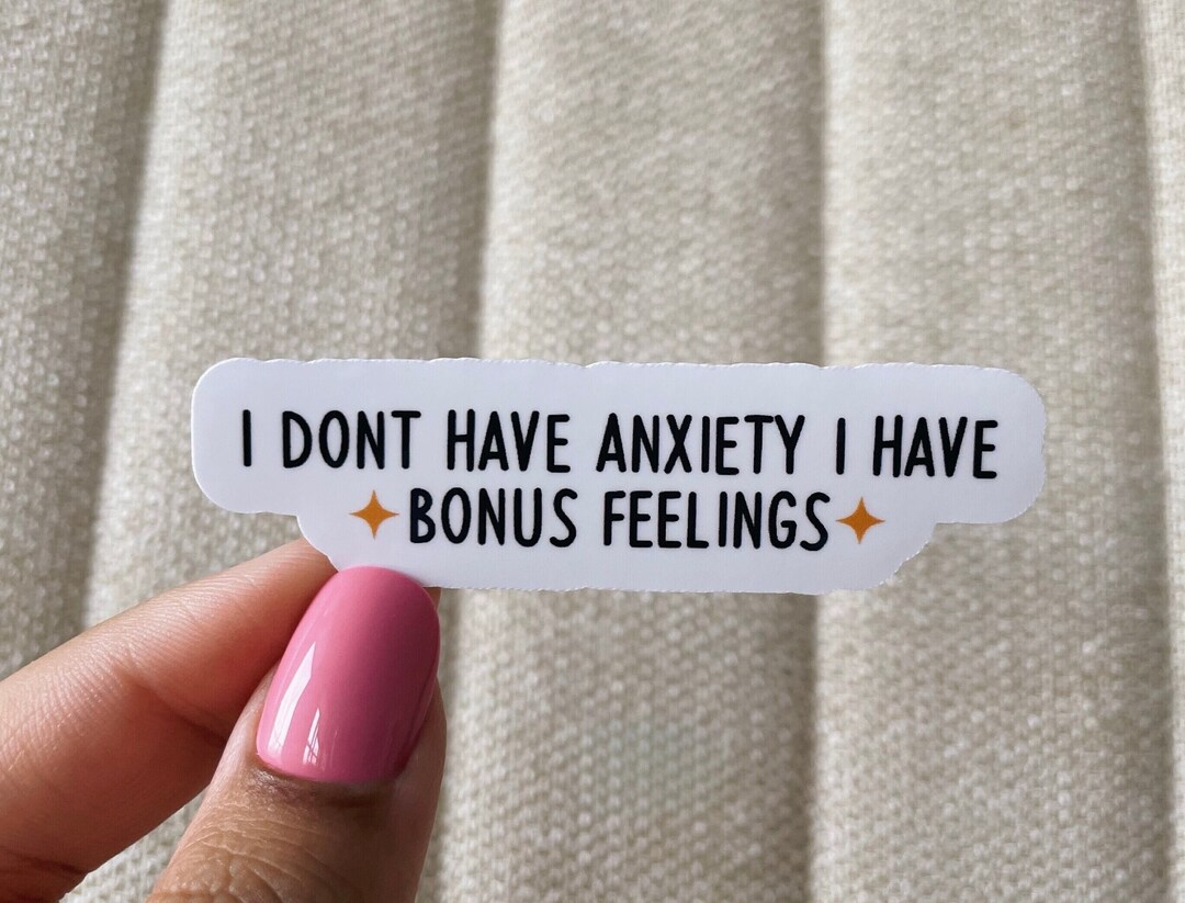 I Don't Have Anxiety Sticker, Cool Stickers, Neurodivergent Stickers ...