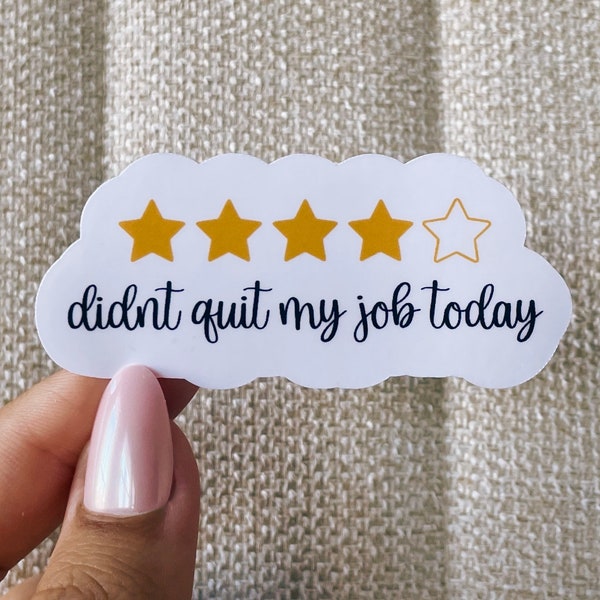Didn't quit my job sticker, coworker gift, work from home sticker, cool stickers, office sticker, funny stickers, sarcastic stickers, work