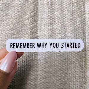 Remember why you started sticker, motivational gym sticker, gym water bottle sticker, cool stickers, funny gym sticker, funny stickers