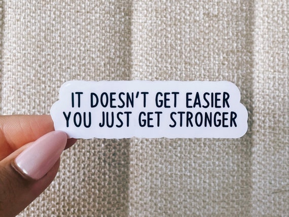 It doesnt get easier you just get stronger sticker, motivation gym sticker, motivational tumbler sticker, funny gym sticker