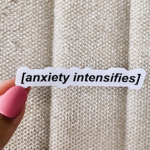 Anxiety intensifies sticker, cool stickers, neurodiverse stickers, funny stickers, anxiety stickers, neurodivergent, neurodiversity, adhd