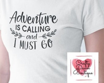 Adventure Is Calling...Woman's Tee | Adventure Tee | Woman's Tee | Woman's Shirt | Woman's T-shirt | Adventure | Travel