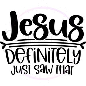 Jesus Saw That Decal | Funny Decal | Christian Decal | I Saw That | Car Decal | Laptop Decal | Vinyl Decal