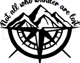 May include: Black and white illustration of a compass with a mountain range behind it. The text "Not all who wander are lost" is written around the compass.