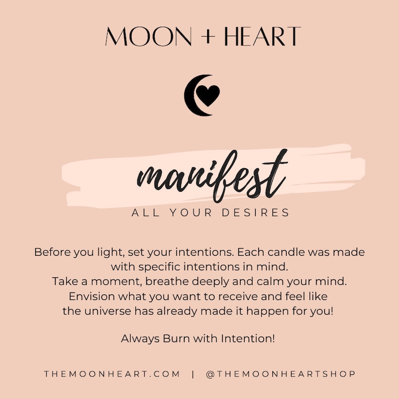 Puede incluir: Un fondo rosa con un gr&aacute;fico de media luna negra y coraz&oacute;n. El texto "MOON + HEART" est&aacute; en la parte superior de la imagen. El texto "manifest" est&aacute; en una fuente grande y estilizada. El texto "ALL YOUR DESIRES" est&aacute; debajo de la palabra "manifest". El texto "Antes de encender, establece tus intenciones. Cada vela fue hecha con intenciones espec&iacute;ficas en mente. T&oacute;mate un momento, respira profundamente y calma tu mente. Visualiza lo que quieres recibir y siente como si el universo ya lo hubiera hecho realidad para ti! &iexcl;Siempre quema con intenci&oacute;n!" est&aacute; debajo del texto "ALL YOUR DESIRES". El texto "THEMOONHEART.COM | @THEMOONHEARTSHOP" est&aacute; en la parte inferior de la imagen.