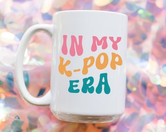 In My K-Pop Era 15 Oz Coffee Cup, Colorful Korea Mug, Cute Korean Desk Mug, Korean Office Desk Decor, Gift for Him or Her