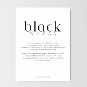 May include: Black and white typography print with the text "black woman" and a poem about the strength, beauty, and grace of Black women. The poem is signed "Michaela Rose."