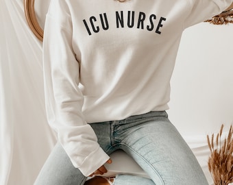 ICU Nurse Sweatshirt - Black Text, Intensive Care Unit, Gift For ICU Nurses, Critical Care RN Graduation Gift, Critical Care Gift