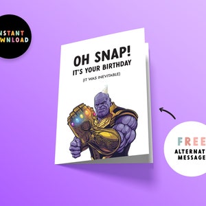 May include: A birthday card featuring a purple and gold Thanos character from the Marvel universe with a birthday hat. The card reads "Oh Snap! It's your birthday (It was inevitable)".