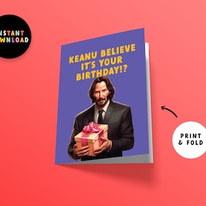 Sofort Download Geburtstagskarte | PDF Geburtstagskarte | Druck zu Hause | Alles Gute zum Geburtstag | Druckbar | Keanu Believe it | Last Minute Karte