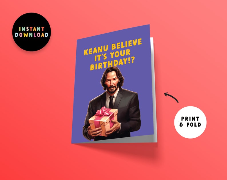 May include: A purple birthday card with a picture of Keanu Reeves holding a gift box. The text on the card reads "Keanu Believe It's Your Birthday!?"