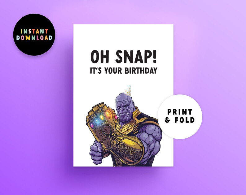 May include: A birthday card featuring a purple and gold Thanos character with a party hat. The card reads "Oh Snap! It's your birthday."