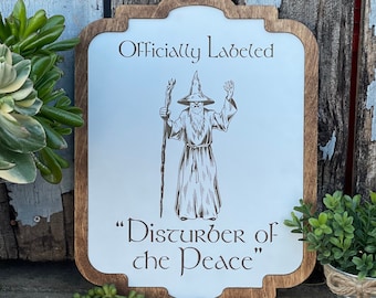 Officially Labeled "Disturber of the Peace" Fantasy Wizard Sign - Ring & Shire Decor