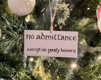No Admittance, Except on Party Business | Fantasy Ring Shire Christmas Ornament