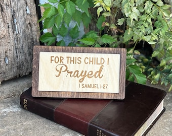 For This Child I Prayed 1 Samuel 1:27 Wood Sign | Christian Home Décor | Inspirational Scripture Wall Art | Rustic Faith-Based Sign