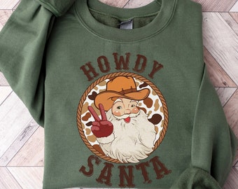 Howdy Santa Sweatshirt: Western Cowboy Christmas Sweater