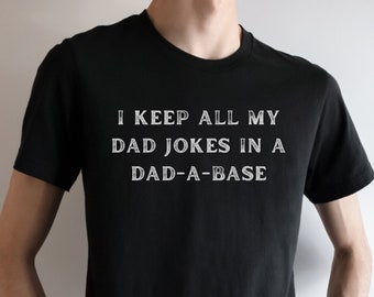 I Keep All My Dad Jokes In A Dad-a-base Shirt, New Dad Shirt, Papa Shirt, Papa Shirt, Vatertag Shirt, Bester Papa Shirt, Papa Witz Shirt