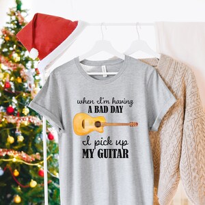 Guitar Shirt, Funny Guitar Shirt, Guitar T shirt, Musician Shirt, Musician Gift, Guitar Apparel, Gift for Best Friend, Christmas Guitar Gift