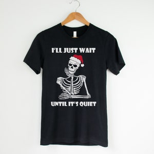 Lehrer Weihnachten T-Shirt, ich warte nur, bis es ruhig ist, lustige Lehrer Shirts, Weihnachten Skelett Shirt, Geschenk für Lehrer, Geschenk für Mama