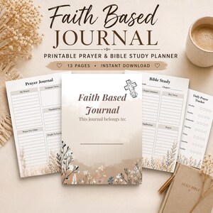May include: A "Faith Based Journal" with the text "PRINTABLE PRAYER & BIBLE STUDY PLANNER" is displayed. The journal includes pages for prayer, Bible study, and a daily prayer tracker. The cover features floral accents and a cross illustration. A cup of coffee and a Bible are also visible.