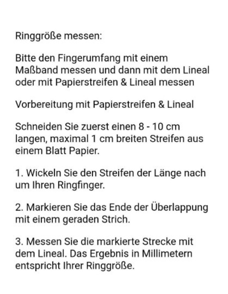 May include: Text on a white background provides instructions on how to measure ring size. The text is in German and includes steps for using a measuring tape or paper strip and ruler. The instructions are for measuring the circumference of a finger.