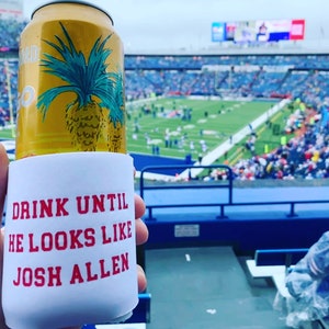 Drink until he looks like Josh Allen Can Cooler