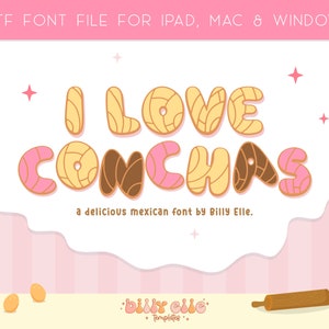 May include: A digital font download for "I Love Conchas", a delicious Mexican font by Billy Elle. The font is displayed in a colorful, cartoon style with each letter resembling a concha pastry.