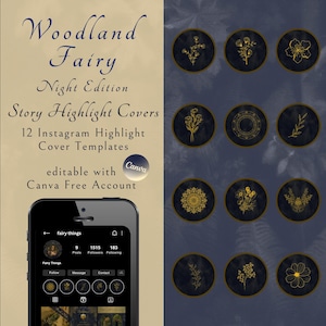 May include: Twelve Instagram story highlight covers featuring a dark blue background with gold floral and geometric designs. The text "Woodland Fairy Night Edition" is at the top of the image. The text "Story Highlight Covers" is below the title. The text "12 Instagram Highlight Cover Templates" is below the first line of text. The text "editable with Canva" is below the second line of text. The text "Canva Free Account" is below the third line of text.
