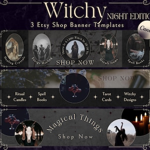 Könnte beinhalten: Drei Etsy-Shop-Banner-Vorlagen mit einer dunklen, stimmungsvollen Ästhetik. Die Banner zeigen Bilder von Kristallen, Kerzen, Tarotkarten und anderen Hexenartikeln. Der Text auf den Bannern lautet "Witchy Night Edition", "Shop Now", "Magical Things" und "Canva".