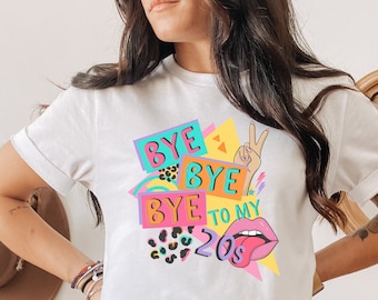 90s Graphic Tee: Bye Bye 20s - 30th Birthday Gift