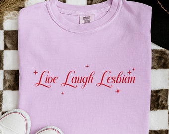 Live Laugh Lesbian Shirt: Comfort Colors Subtle Pride Tee