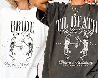 Til death do us party bachelorette shirts Bride Or die Custom Halloween RIP single life gothic bach funny skeleton bride tee NOLA