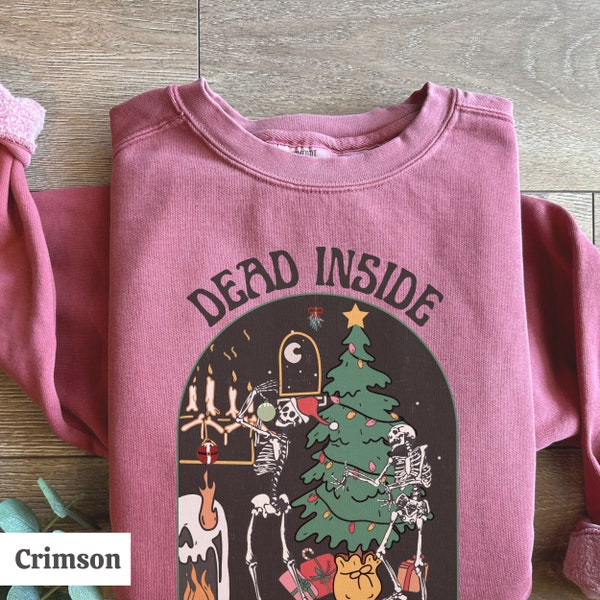 Dead inside Comfort Colors sweatshirt, ironic shirt, funny Christmas tshirt, spooky Christmas, skeleton xmas, Tis the Season to be Creepy