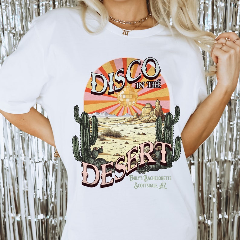 scottsdale bachelorette party shirts disco desert bach tour sedona arizona custom bridesmaids gifts girls trip tees cactus bachelorette White