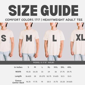 Peut inclure: Un guide des tailles pour un t-shirt adulte &eacute;pais Comfort Colors 1717. Le tableau montre quatre silhouettes portant les tailles S, M, L et XL, avec un tableau listant les mesures de largeur, longueur et manche en pouces de S &agrave; 4XL.