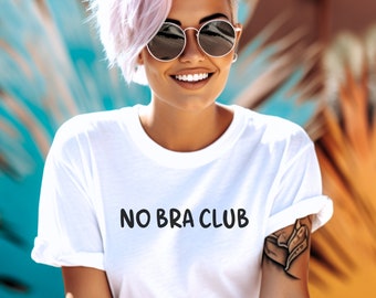 No Bra Club T Shirt | Feminist T Shirt | Feminism T Shirt | Girl Power T Shirt | Feminist Gift | Gift for Her | Gift for Feminist