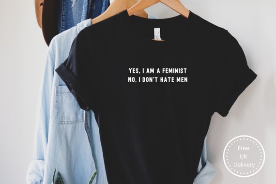 Yes I Am A Feminist No I Don't Hate Men 