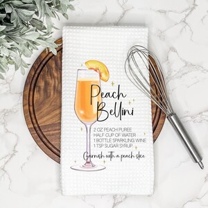 Peach Bellini Cocktail Recipe | Kitchen Tea Towel | Gift for Housewarming or Hostess | Wet Bar Decor | Mixed Drink Sign | Alcoholic Beverage