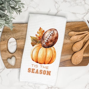 Tis the Season Kitchen Tea Towel | Football Season | Pumpkin Decor | Gift for Hostess, Thanksgiving | Fall Decor | Autumn Hand/Dish Towel
